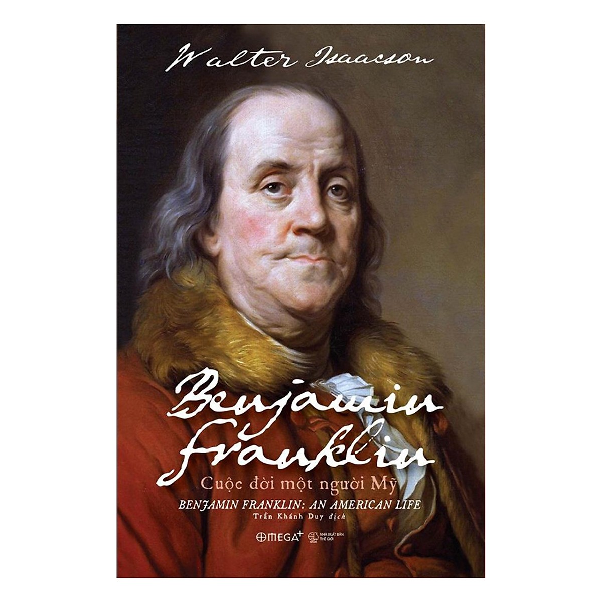Benjamin Franklin: Cuộc Đời Một Người Mỹ