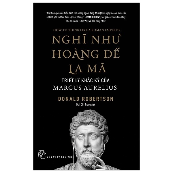 Nghĩ như hoàng đế La Mã: triết lý khắc kỷ của Marcus Aurelius